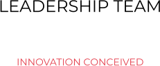 LEADERSHIP TEAM   INNOVATION CONCEIVED
