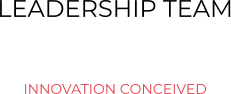 LEADERSHIP TEAM   INNOVATION CONCEIVED